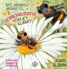 Dobrodružství včelky Klárky - Karel Sládek 