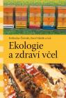 Ekologie zdraví a včel - Květoslav Čermák, Karel Sládek a kol. 