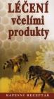Léčení včelími produkty - Kapesní receptář 