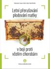 Letní přerušování plodování matky - kolektiv autorů 