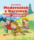 Medovníček a Barvínek - pohádkové čarování - Jan Lebeda 
