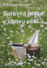 Správná praxe v chovu včel, 3. vydání - František Kamler 
