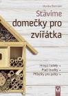 Stavíme domečky pro zvířátka - Monika Biermaier 