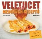 Veletucet medových receptů - Tomáš Přecechtěl 